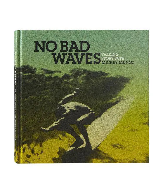 No Bad Waves (Mickey Munoz) NATURA SURFSHOP